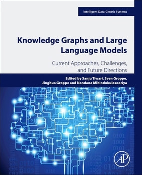 Paperback Knowledge Graphs and Large Language Models: Current Approaches, Challenges, and Future Directions Book