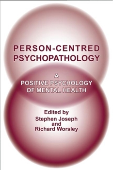 Paperback Person-Centred Psychopathology: A Positive Psychology of Mental Health Book