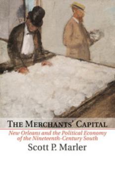 New Orleans, the Merchants' Capital - Book  of the Cambridge Studies on the American South