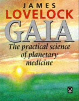 Hardcover Gaia: The Practical Science of Planetary Medicine Book