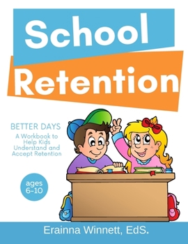 Paperback Better Days: A Workbook to Help Kids Better Understand and Accept Retention Book