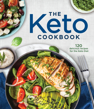 Hardcover The Keto Cookbook: 120 Delicious Recipes for the Keto Diet Book