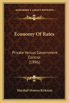 Paperback Economy Of Rates: Private Versus Government Control (1896) Book