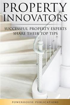 Paperback Property Innovators: Successful Property Experts Share Their Top Tips Book