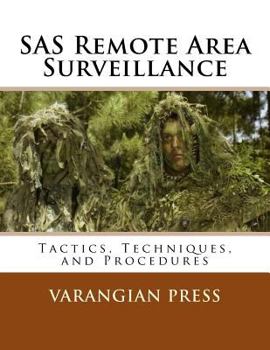 Paperback SAS Remote Area Surveillance: Tactics, Techniques, and Prodedures Book