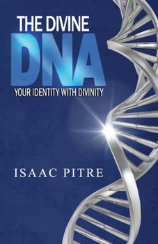 Paperback The Divine DNA: Your Identity With Divinity Book