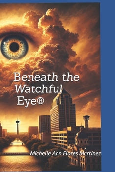 Beneath the Watchful Eye®: A San Antonio Parable
