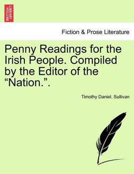 Paperback Penny Readings for the Irish People. Compiled by the Editor of the "Nation.." Vol. I Book