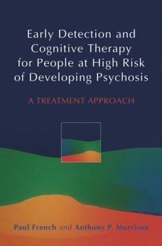 Paperback Early Detection and Cognitive Therapy for People at High Risk of Developing Psychosis: A Treatment Approach Book