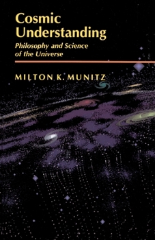 Hardcover Cosmic Understanding: Philosophy and Science of the Universe Book