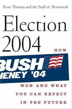Paperback Election 2004: How Bush Won and What You Can Expect in the Future Book