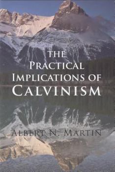 Paperback Practical Implications of Calvinism Book