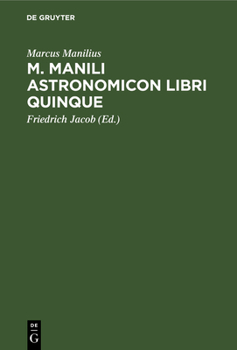 Hardcover M. Manili Astronomicon Libri Quinque: Accedit Index Et Diagrammata Astrologica [Latin] Book