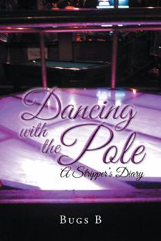 Paperback Dancing with the Pole: A Stripper's Diary Book