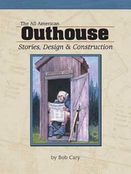 Paperback The All-American Outhouse: Stories, Design & Construction Book
