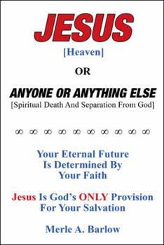 Hardcover Jesus [Heaven]: Or Anyone or Anything Else [Spiritual Death And Separation From God] Book