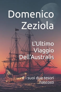 Paperback L'Ultimo Viaggio Dell'Australis: E i suoi due tesori nascosti [Italian] Book