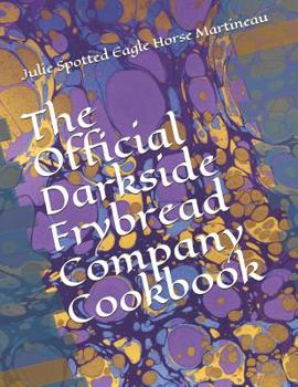 Paperback The Official Darkside Frybread Company Cookbook Book