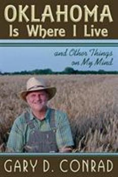 Paperback Oklahoma Is Where I Live: and Other Things on My Mind Book