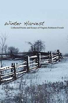 Paperback Winter Harvest: Collected Poems and Essays of Virginia Robinson French Book