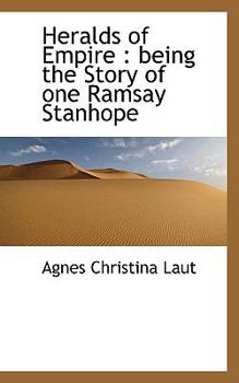 Heralds of Empire : Being the Story of one Ramsay Stanhope