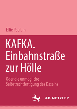 Paperback Kafka. Einbahnstrasse Zur Hölle: Oder Die Unmögliche Selbstrechtfertigung Des Daseins [German] Book