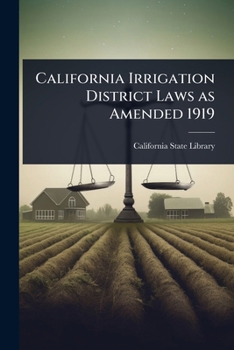 Paperback California Irrigation District Laws as Amended 1919 Book