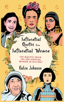 Hardcover Inspiring Quotes from Inspiring Women 100 Quotes from 100 Influential Women in History Book