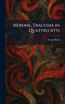 Nerone, Tragedia in Quattro Atti (Italian Edition)