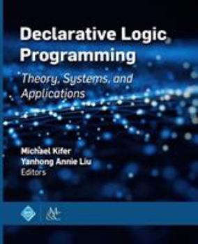 Paperback Declarative Logic Programming: Theory, Systems, and Applications Book