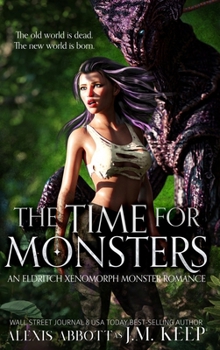 Hardcover The Time for Monsters: An Eldritch Xenomorph Monster Romance Book