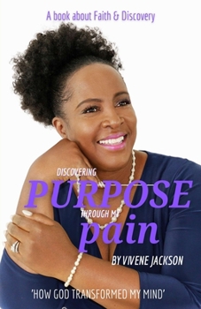 Paperback Discovering Purpose through my pain Book