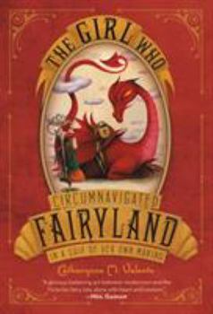 Paperback The Girl Who Circumnavigated Fairyland in a Ship of Her Own Making Book