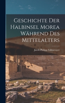 Hardcover Geschichte Der Halbinsel Morea Während Des Mittelalters Book