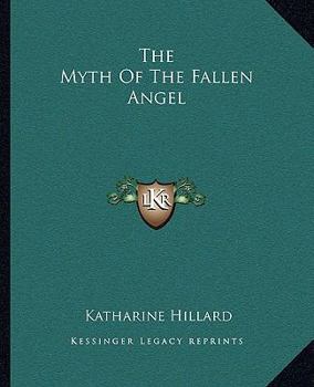 Paperback The Myth Of The Fallen Angel Book