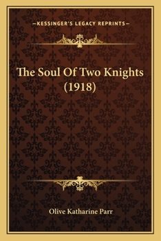 Paperback The Soul Of Two Knights (1918) Book