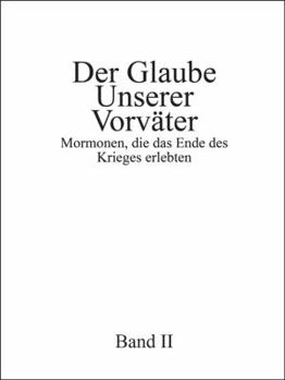 Paperback Der Glaube unserer Vorv?ter, Band II: Mormonen, die das Ende des Krieges erlebten [German] Book