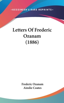 Hardcover Letters Of Frederic Ozanam (1886) Book