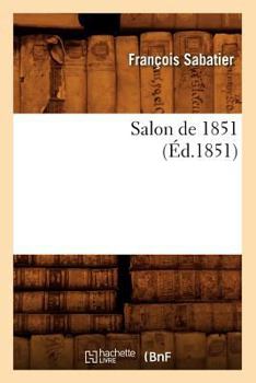 Paperback Salon de 1851, (Éd.1851) [French] Book