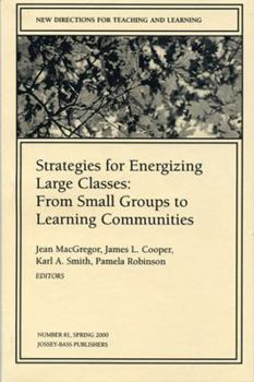 Paperback Strategies for Energizing Large Classes: From Small Groups to Learning Communities: New Directions for Teaching and Learning, Number 81 Book