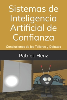 Paperback Sistemas de Inteligencia Artificial de Confianza: Conclusiones de los talleres y debates Book