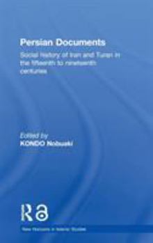 Hardcover Persian Documents: Social History of Iran and Turan in the 15th-19th Centuries Book