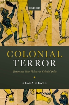 Hardcover Colonial Terror: Torture and State Violence in Colonial India Book