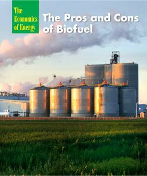 The Pros and Cons of Biofuel - Book  of the Economics of Energy