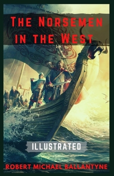 Paperback The Norsemen in the West: Illustrated Book