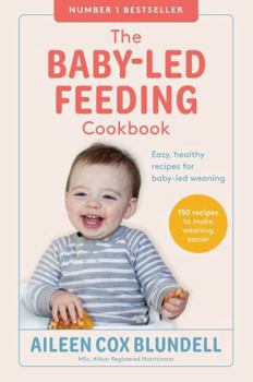 Paperback The Baby Led Feeding Cookbook Book