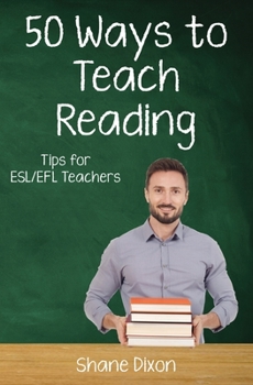 Paperback Fifty Ways to Teach Reading: Tips for ESL/EFL Teachers Book