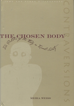 Paperback The Chosen Body: The Politics of the Body in Israeli Society Book