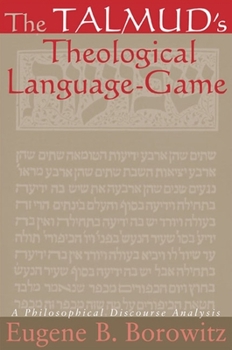 Paperback The Talmud's Theological Language-Game: A Philosophical Discourse Analysis Book