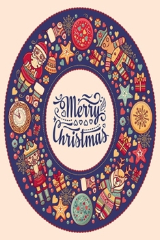 Merry Christmas : Happy Christmas Gift Journal: Happy Christmas Xmas Organizer Journal Planner, Gift List, Bucket List, Avent ... Christmas Vacation 100 Pages Premium Design (Noel Gift) V 2. 3